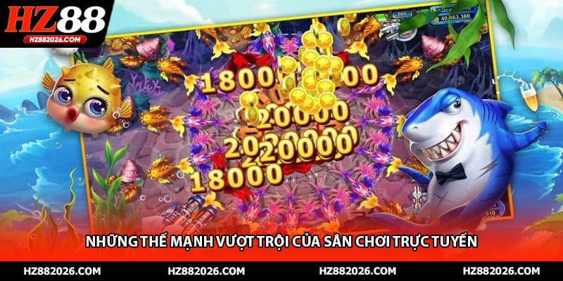 Những thế mạnh vượt trội của sân chơi trực tuyến 