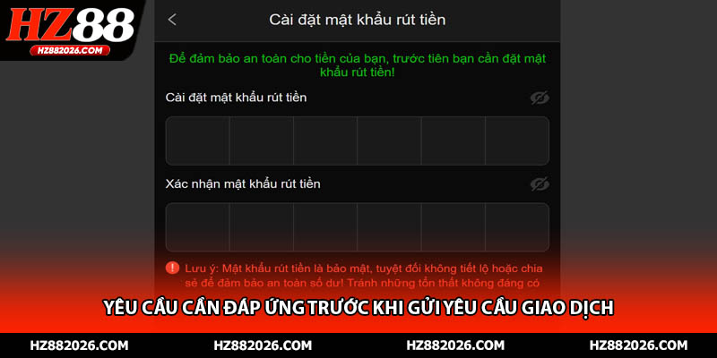 Yêu cầu cần đáp ứng trước khi gửi yêu cầu giao dịch